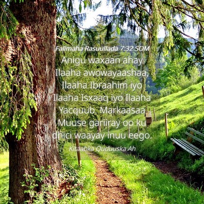 Picture 04 - Falimaha Rasuullada 7:32 SOM - Anigu waxaan ahay Ilaaha awowayaashaa, Ilaaha - Bible Verse Picture