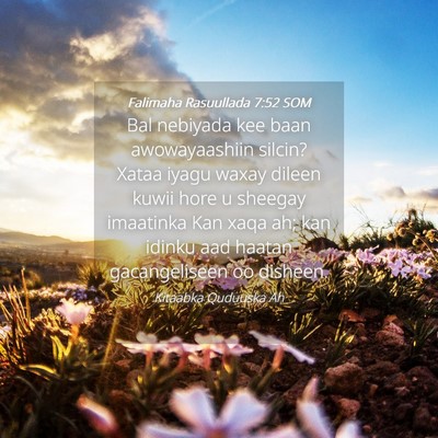 Picture 04 - Falimaha Rasuullada 7:52 SOM - Bal nebiyada kee baan awowayaashiin silcin? Xataa - Bible Verse Picture