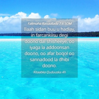 Picture 04 - Falimaha Rasuullada 7:6 SOM - Ilaah sidan buu u hadlay, in farcankiisu degi - Bible Verse Picture