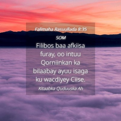 Picture 04 - Falimaha Rasuullada 8:35 SOM - Filibos baa afkiisa furay, oo intuu Qorniinkan ka - Bible Verse Picture