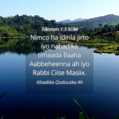 Picture 04 - Filemon 1:3 SOM - Nimco ha idinla jirto iyo nabad ka timaada Ilaaha - Bible Verse Picture