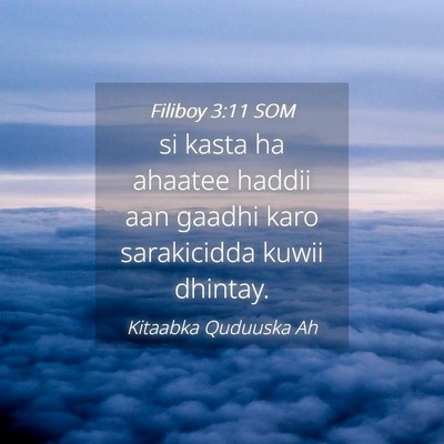 Picture 04 - Filiboy 3:11 SOM - si kasta ha ahaatee haddii aan gaadhi karo - Bible Verse Picture