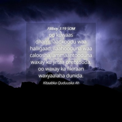 Picture 04 - Filiboy 3:19 SOM - oo kuwaas dhammaadkoodu waa halligaad, - Bible Verse Picture