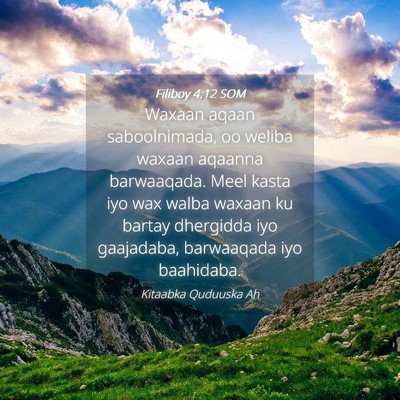 Picture 04 - Filiboy 4:12 SOM - Waxaan aqaan saboolnimada, oo weliba waxaan - Bible Verse Picture
