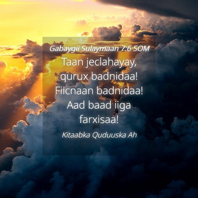 Picture 04 - Gabaygii Sulaymaan 7:6 SOM - Taan jeclahayay, qurux badnidaa! Fiicnaan - Bible Verse Picture