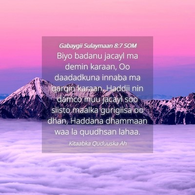 Picture 04 - Gabaygii Sulaymaan 8:7 SOM - Biyo badanu jacayl ma demin karaan, Oo daadadkuna - Bible Verse Picture