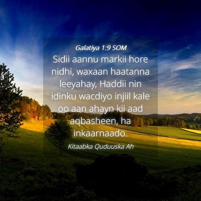 Picture 04 - Galatiya 1:9 SOM - Sidii aannu markii hore nidhi, waxaan haatanna - Bible Verse Picture