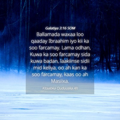 Picture 04 - Galatiya 3:16 SOM - Ballamada waxaa loo qaaday Ibraahim iyo kii ka - Bible Verse Picture