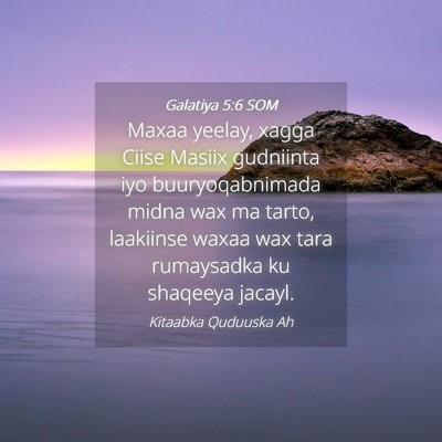 Picture 04 - Galatiya 5:6 SOM - Maxaa yeelay, xagga Ciise Masiix gudniinta iyo - Bible Verse Picture