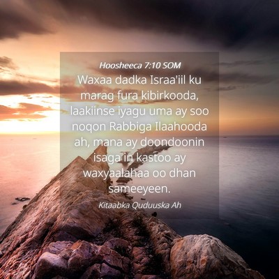Picture 04 - Hoosheeca 7:10 SOM - Waxaa dadka Israa'iil ku marag fura kibirkooda, - Bible Verse Picture