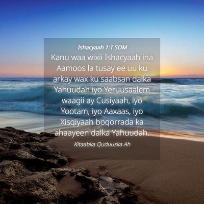 Picture 04 - Ishacyaah 1:1 SOM - Kanu waa wixii Ishacyaah ina Aamoos la tusay ee - Bible Verse Picture