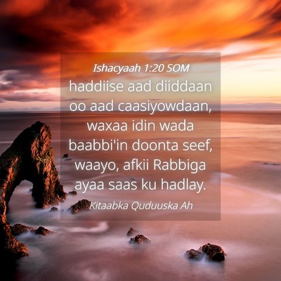 Picture 04 - Ishacyaah 1:20 SOM - haddiise aad diiddaan oo aad caasiyowdaan, waxaa - Bible Verse Picture