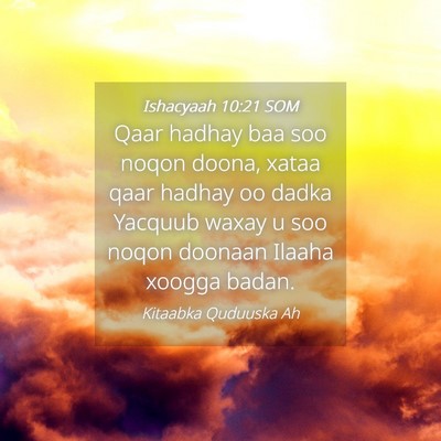 Picture 04 - Ishacyaah 10:21 SOM - Qaar hadhay baa soo noqon doona, xataa qaar - Bible Verse Picture