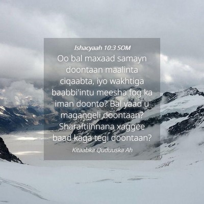 Picture 04 - Ishacyaah 10:3 SOM - Oo bal maxaad samayn doontaan maalinta ciqaabta, - Bible Verse Picture