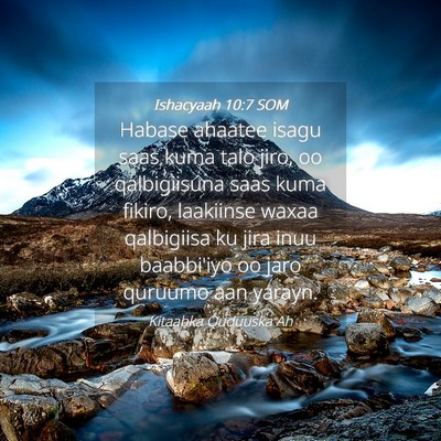 Picture 04 - Ishacyaah 10:7 SOM - Habase ahaatee isagu saas kuma talo jiro, oo - Bible Verse Picture