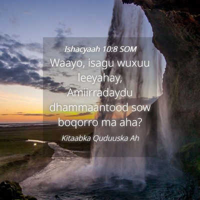 Picture 04 - Ishacyaah 10:8 SOM - Waayo, isagu wuxuu leeyahay, Amiirradaydu - Bible Verse Picture