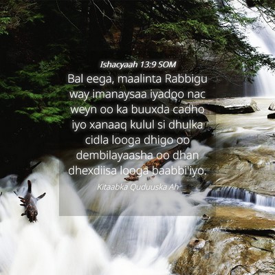 Picture 04 - Ishacyaah 13:9 SOM - Bal eega, maalinta Rabbigu way imanaysaa iyadoo - Bible Verse Picture