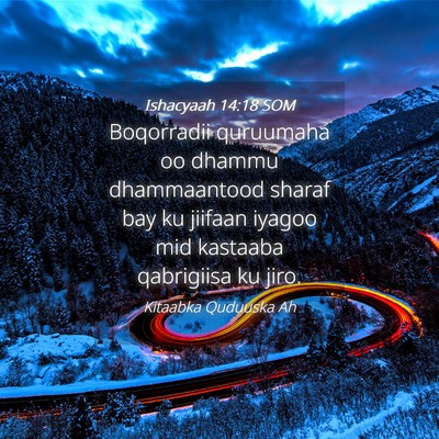Picture 04 - Ishacyaah 14:18 SOM - Boqorradii quruumaha oo dhammu dhammaantood - Bible Verse Picture