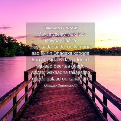 Picture 04 - Ishacyaah 17:10 SOM - Maxaa yeelay, waxaad illowday Ilaaha - Bible Verse Picture