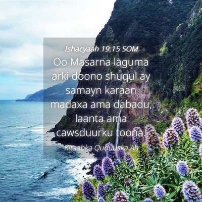 Picture 04 - Ishacyaah 19:15 SOM - Oo Masarna laguma arki doono shuqul ay samayn - Bible Verse Picture