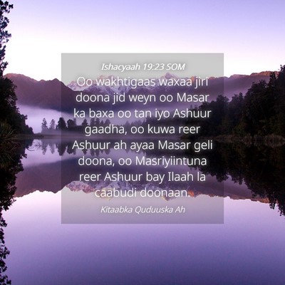 Picture 04 - Ishacyaah 19:23 SOM - Oo wakhtigaas waxaa jiri doona jid weyn oo Masar - Bible Verse Picture