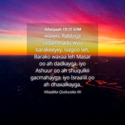 Picture 04 - Ishacyaah 19:25 SOM - waayo, Rabbiga ciidammadu wuu barakeeyey, isagoo - Bible Verse Picture