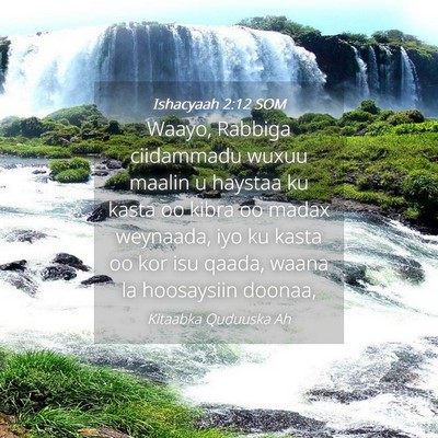 Picture 04 - Ishacyaah 2:12 SOM - Waayo, Rabbiga ciidammadu wuxuu maalin u haystaa - Bible Verse Picture