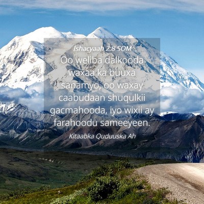 Picture 04 - Ishacyaah 2:8 SOM - Oo weliba dalkooda waxaa ka buuxa sanamyo, oo - Bible Verse Picture