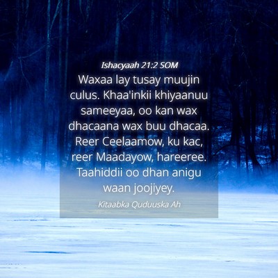 Picture 04 - Ishacyaah 21:2 SOM - Waxaa lay tusay muujin culus. Khaa'inkii - Bible Verse Picture