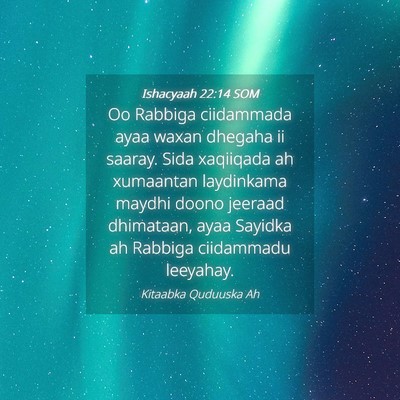 Picture 04 - Ishacyaah 22:14 SOM - Oo Rabbiga ciidammada ayaa waxan dhegaha ii - Bible Verse Picture