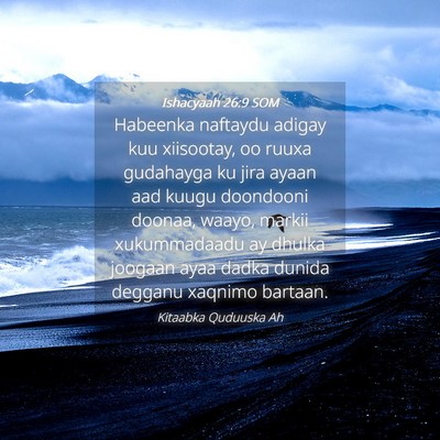 Picture 04 - Ishacyaah 26:9 SOM - Habeenka naftaydu adigay kuu xiisootay, oo ruuxa - Bible Verse Picture