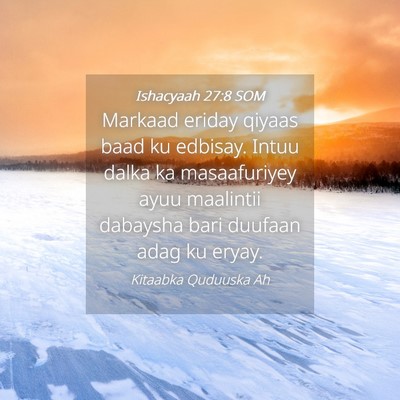 Picture 04 - Ishacyaah 27:8 SOM - Markaad eriday qiyaas baad ku edbisay. Intuu - Bible Verse Picture