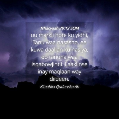 Picture 04 - Ishacyaah 28:12 SOM - uu markii hore ku yidhi, Tanu waa nasasho, ee - Bible Verse Picture