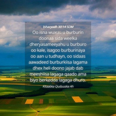 Picture 04 - Ishacyaah 30:14 SOM - Oo isna wuxuu u burburin doonaa sida weelka - Bible Verse Picture