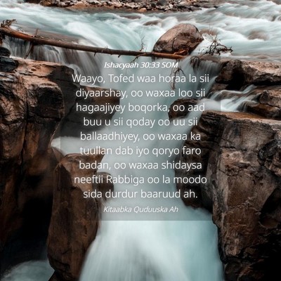 Picture 04 - Ishacyaah 30:33 SOM - Waayo, Tofed waa horaa la sii diyaarshay, oo - Bible Verse Picture