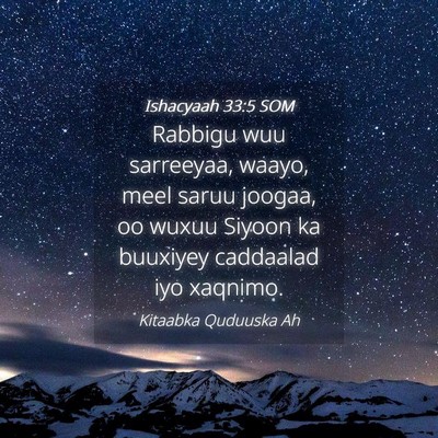Picture 04 - Ishacyaah 33:5 SOM - Rabbigu wuu sarreeyaa, waayo, meel saruu joogaa, - Bible Verse Picture