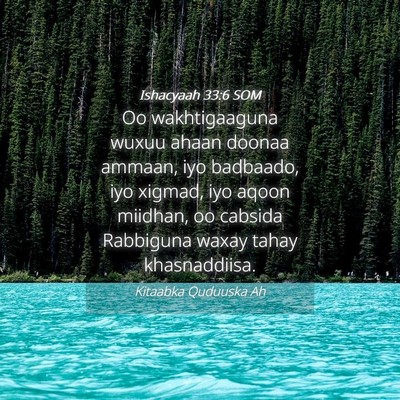 Picture 04 - Ishacyaah 33:6 SOM - Oo wakhtigaaguna wuxuu ahaan doonaa ammaan, iyo - Bible Verse Picture