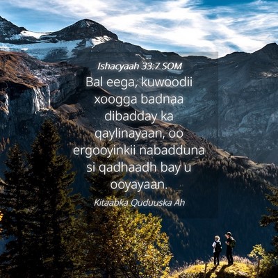 Picture 04 - Ishacyaah 33:7 SOM - Bal eega, kuwoodii xoogga badnaa dibadday ka - Bible Verse Picture