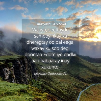Picture 04 - Ishacyaah 34:5 SOM - Waayo, seeftaydu samooyinkay ka dheregtay oo bal - Bible Verse Picture