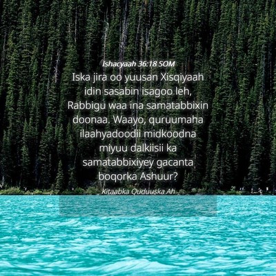 Picture 04 - Ishacyaah 36:18 SOM - Iska jira oo yuusan Xisqiyaah idin sasabin isagoo - Bible Verse Picture