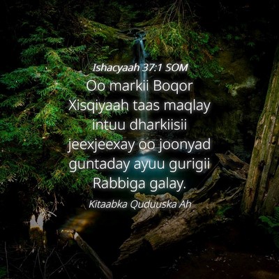 Picture 04 - Ishacyaah 37:1 SOM - Oo markii Boqor Xisqiyaah taas maqlay intuu - Bible Verse Picture