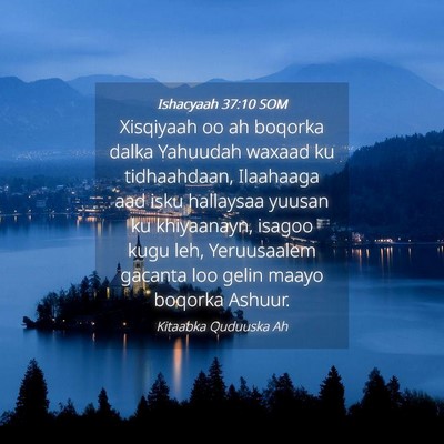 Picture 04 - Ishacyaah 37:10 SOM - Xisqiyaah oo ah boqorka dalka Yahuudah waxaad ku - Bible Verse Picture