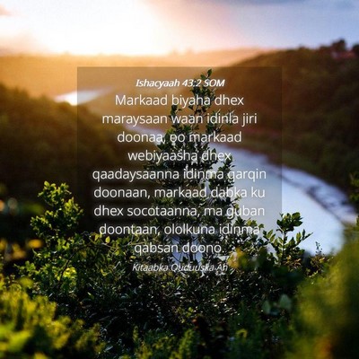 Picture 04 - Ishacyaah 43:2 SOM - Markaad biyaha dhex maraysaan waan idinla jiri - Bible Verse Picture