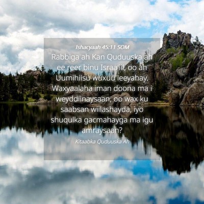 Picture 04 - Ishacyaah 45:11 SOM - Rabbiga ah Kan Quduuska ah ee reer binu - Bible Verse Picture