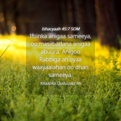 Picture 04 - Ishacyaah 45:7 SOM - Iftiinka anigaa sameeya, oo masiibadana anigaa - Bible Verse Picture