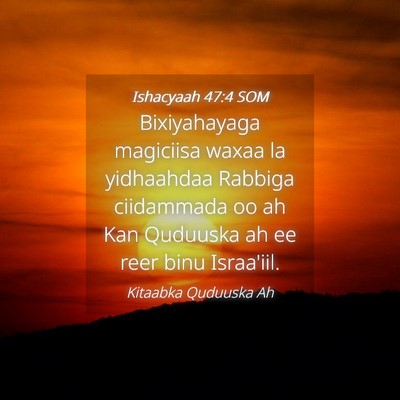 Picture 04 - Ishacyaah 47:4 SOM - Bixiyahayaga magiciisa waxaa la yidhaahdaa - Bible Verse Picture