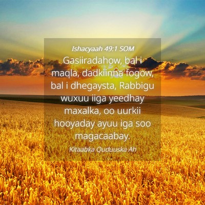 Picture 04 - Ishacyaah 49:1 SOM - Gasiiradahow, bal i maqla, dadkiinna fogow, bal i - Bible Verse Picture