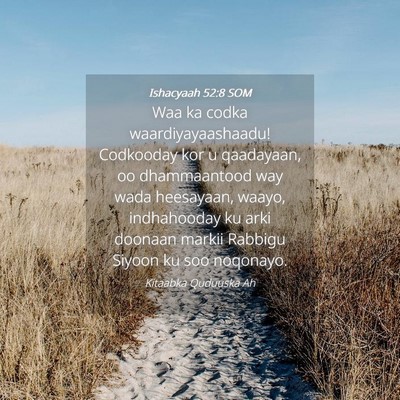Picture 04 - Ishacyaah 52:8 SOM - Waa ka codka waardiyayaashaadu! Codkooday kor u - Bible Verse Picture