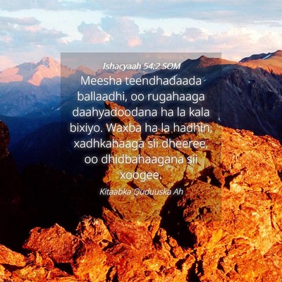 Picture 04 - Ishacyaah 54:2 SOM - Meesha teendhadaada ballaadhi, oo rugahaaga - Bible Verse Picture