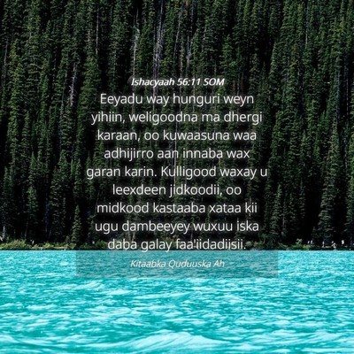 Picture 04 - Ishacyaah 56:11 SOM - Eeyadu way hunguri weyn yihiin, weligoodna ma - Bible Verse Picture